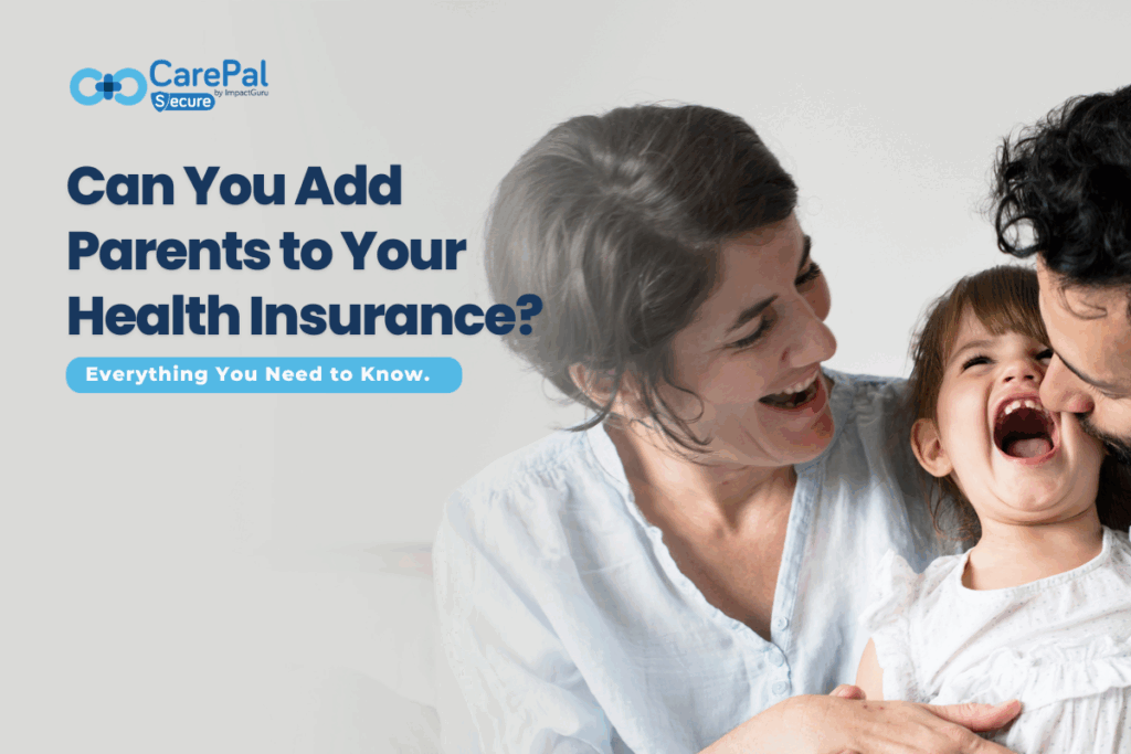 Can You Add Parents to Your Health Insurance? Everything You Need to Know