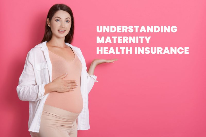 Understanding Maternity Health Insurance
